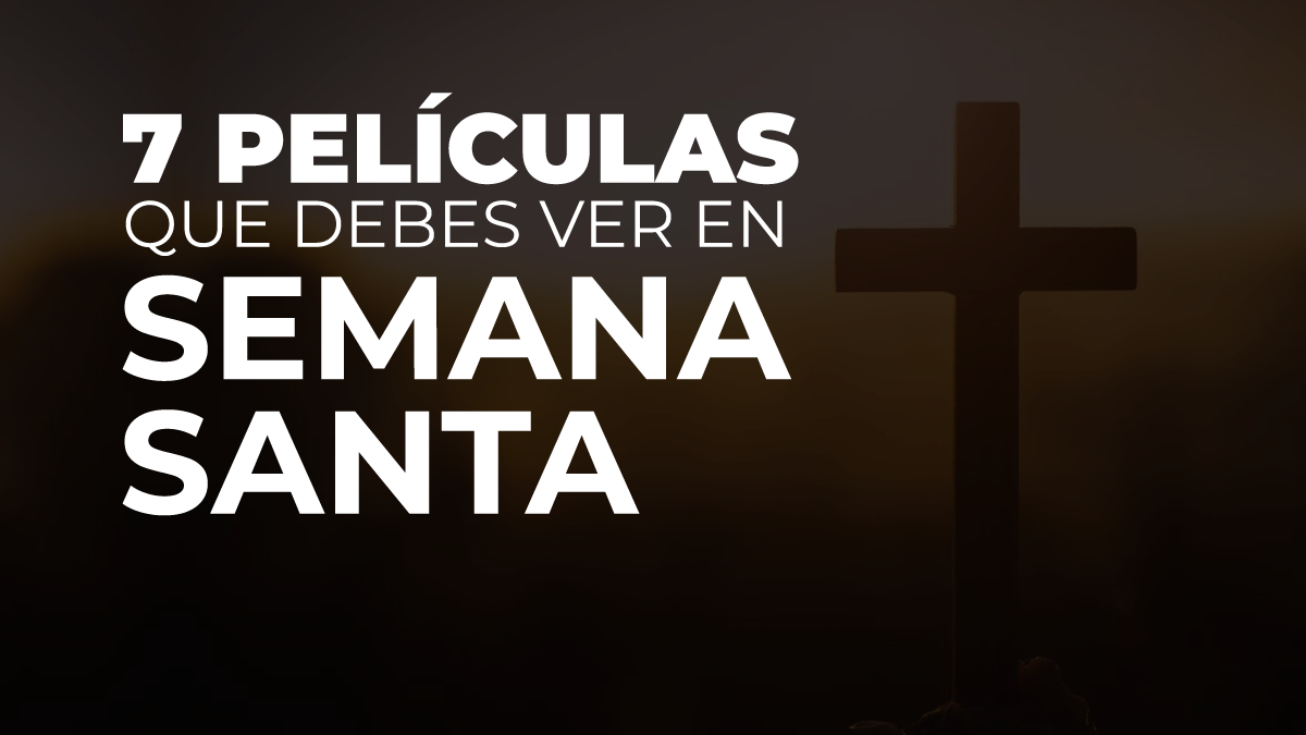 Mejores Pel Culas Que Debes Ver En Semana Santa Aztechin